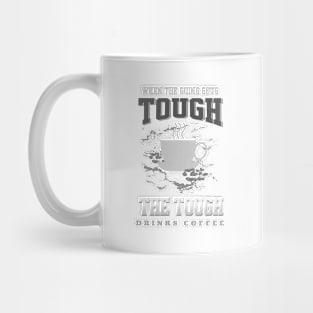 The Tough Drinks Coffee Fun Good Vibes Free Spirit Mug